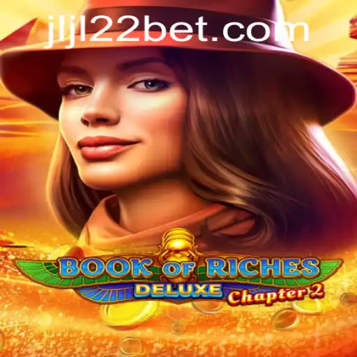 Exploring the Thrills of Book of Riches Deluxe Chapter 2: The Ultimate Guide